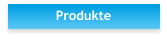 Produkte